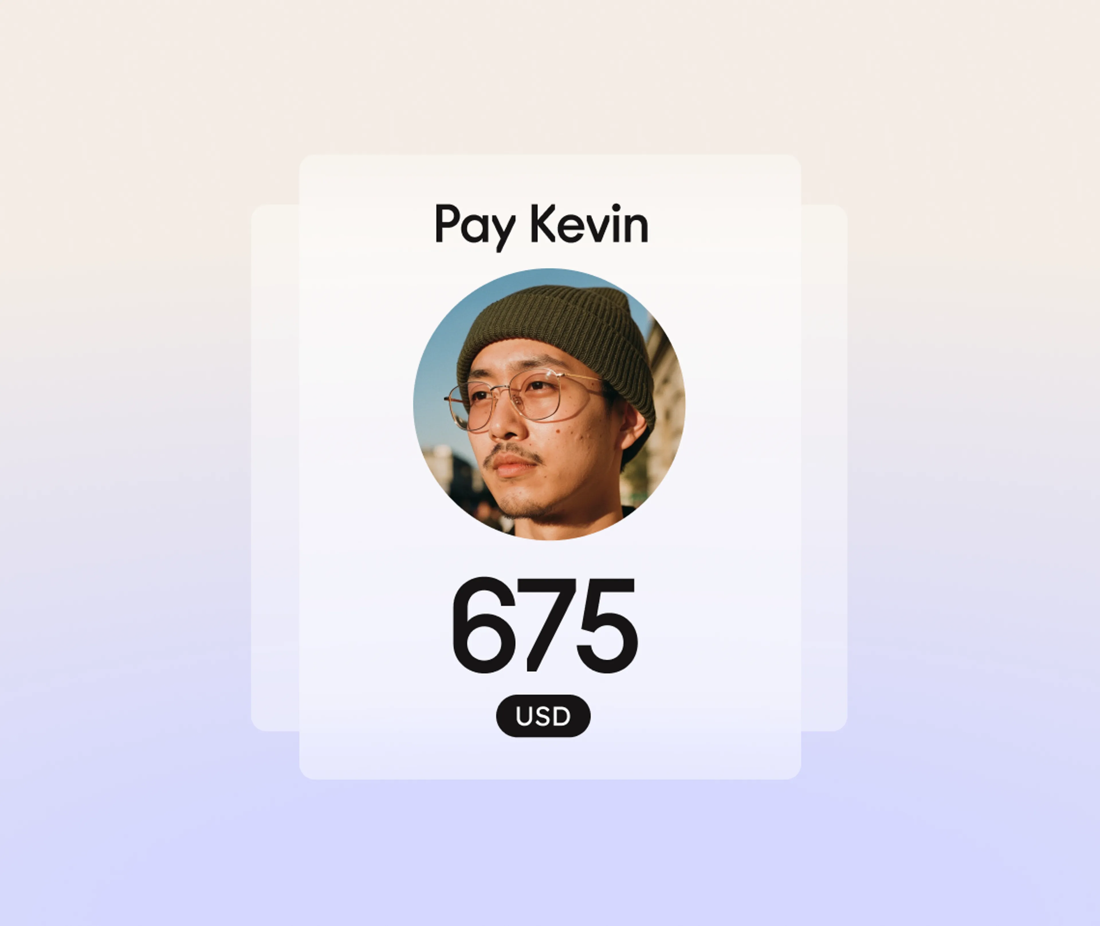 Payment interface showing a man with glasses and a beanie, labeled Pay Kevin, and an amount of 675 USD displayed prominently below his photo.
