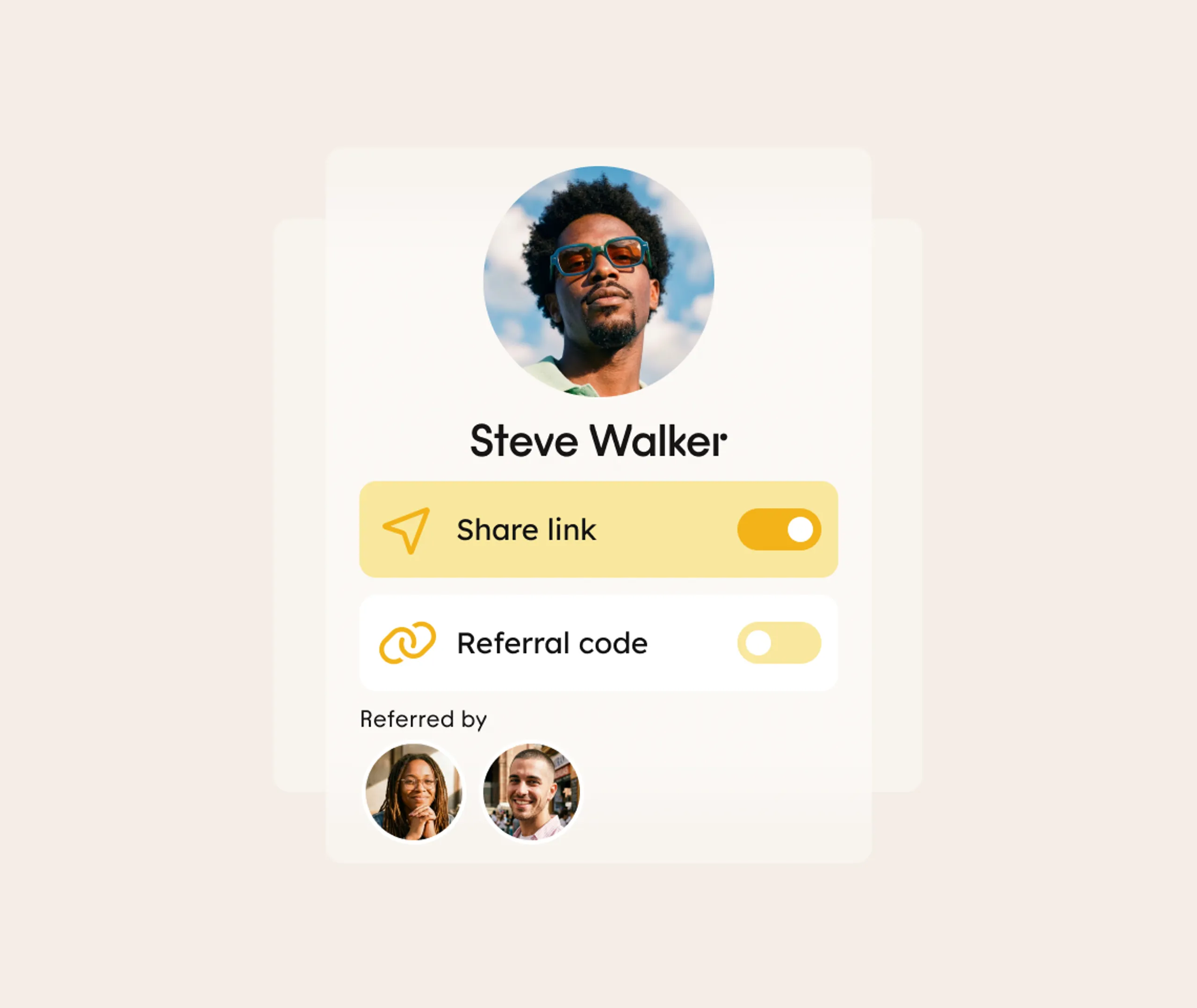 Profile card showing a man wearing sunglasses, named Steve Walker. Options for Share link and Referral code are toggled on. Below are photos of two people under Referred by..