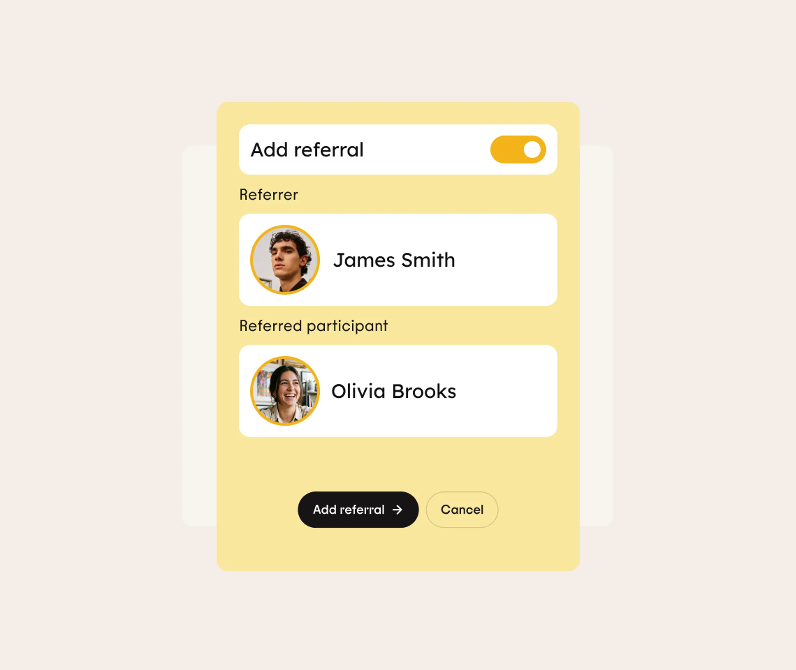 A referral form interface shows a toggle to add a referral, with photos and names for Referrer: James Smith and Referred participant: Olivia Brooks. Buttons for Add referral and Cancel are below.