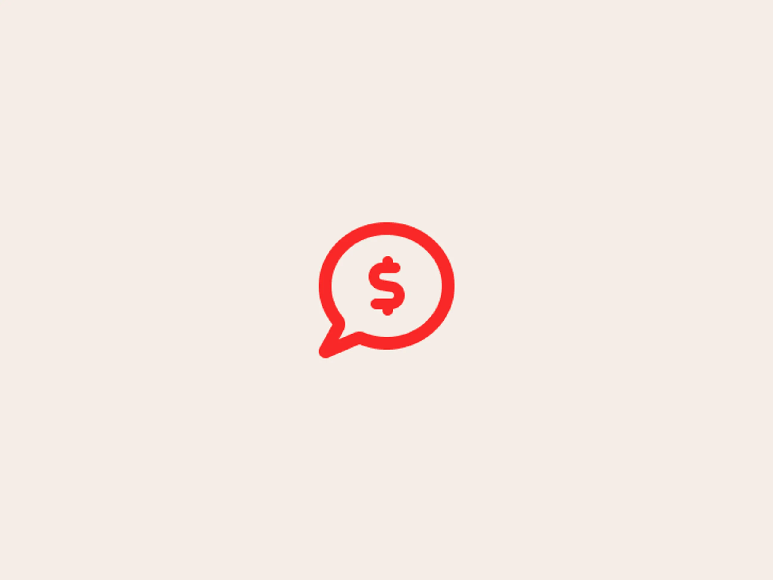 A red speech bubble with a dollar sign inside is centered on a pale beige background.