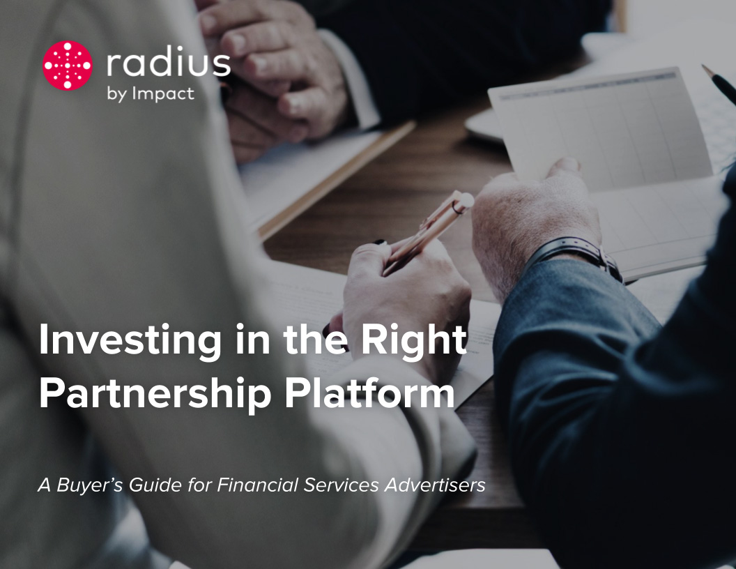 Impact Radius Investing in the right partnership platform ebook - a Buyers guide for financial services advertisers