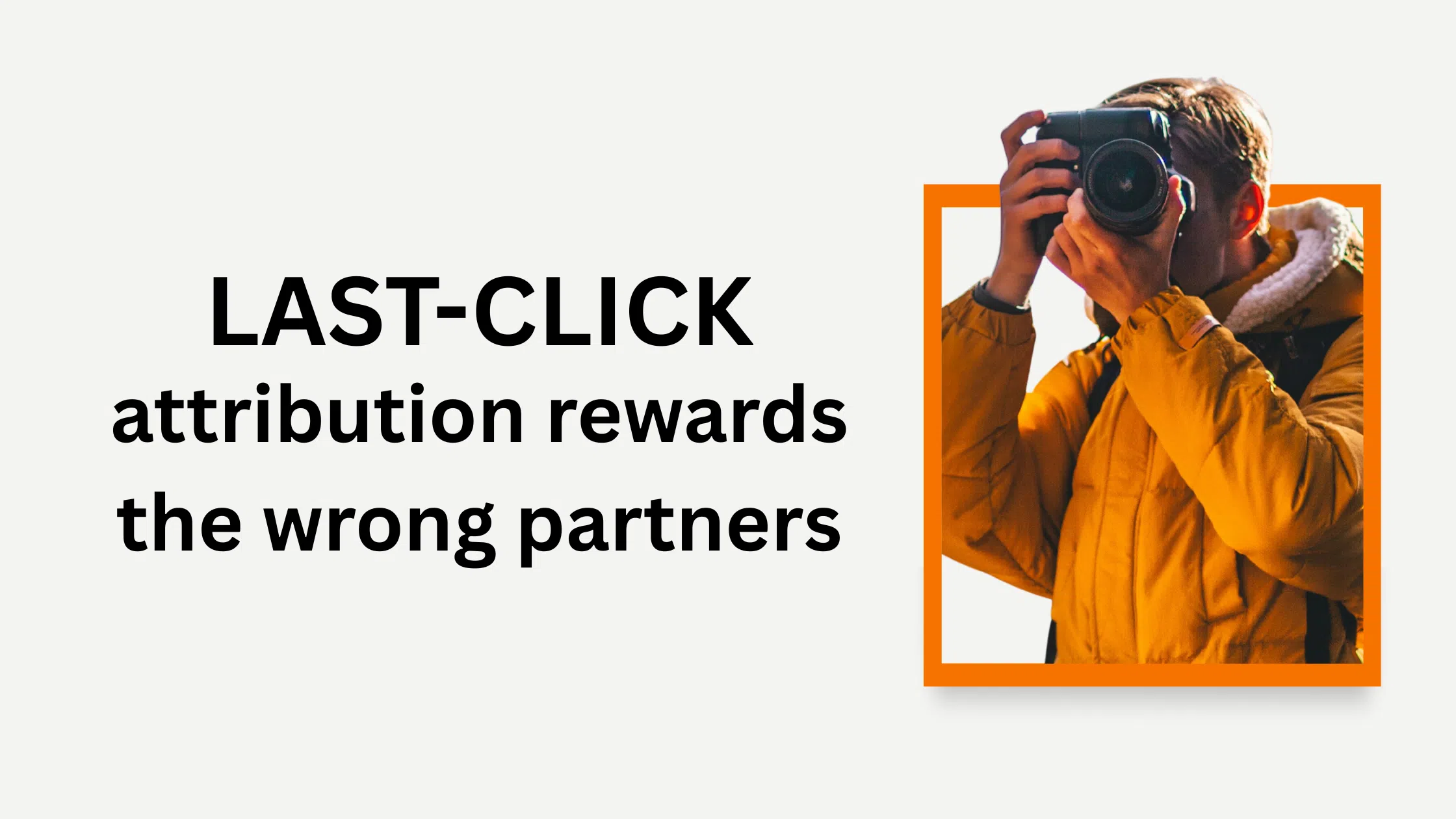 Diagram illustrating last-click attribution, highlighting its tendency to favor incorrect marketing partners.