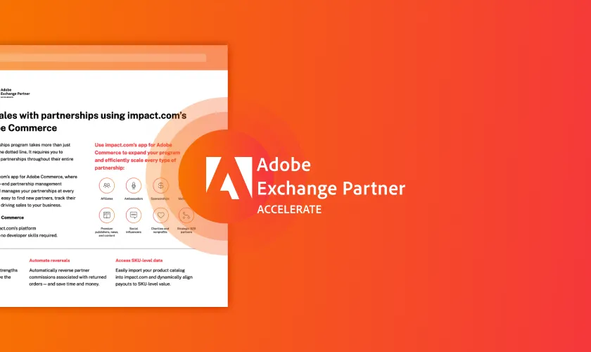 Drive more sales with partnerships using impact.com’s Adobe Commerce app