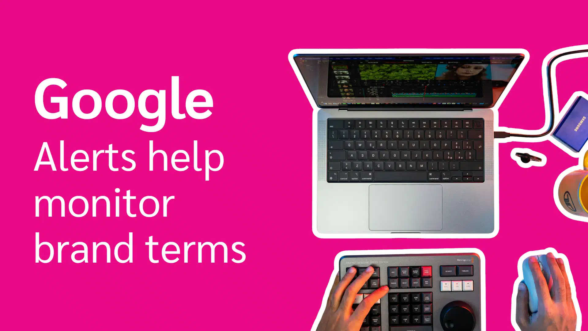 Overhead view of a laptop and editing keyboard, with text highlighting how Google Alerts can assist in monitoring brand terms.