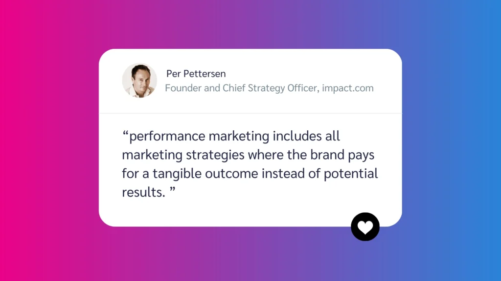 A quote from Per Pettersen about performance marketing, highlighting its focus on paying for tangible outcomes rather than potential results.