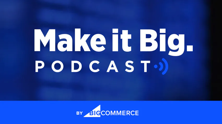 make it big podcast