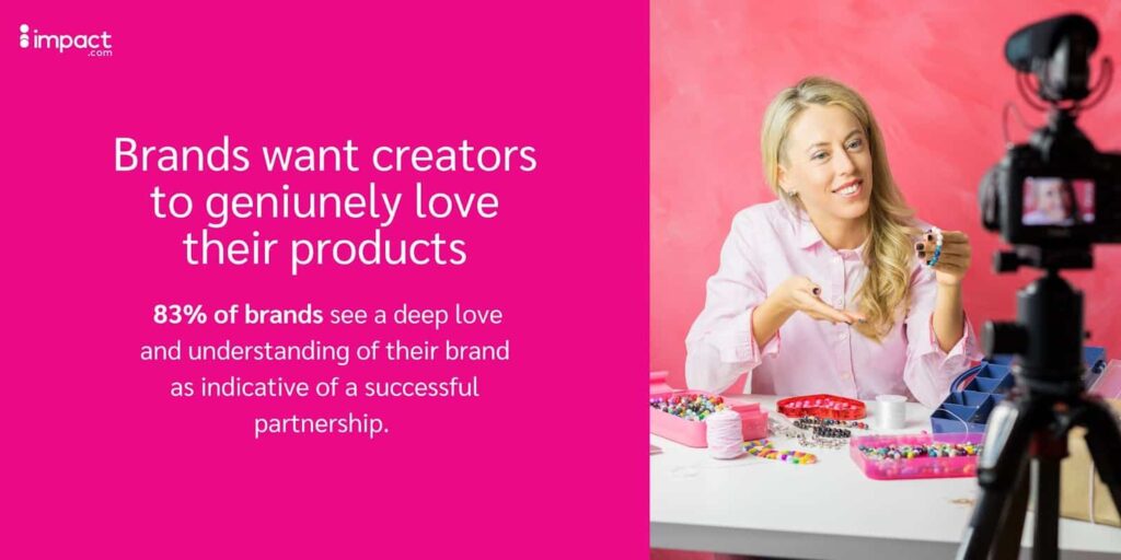 Brands want creators to genuinely love their products