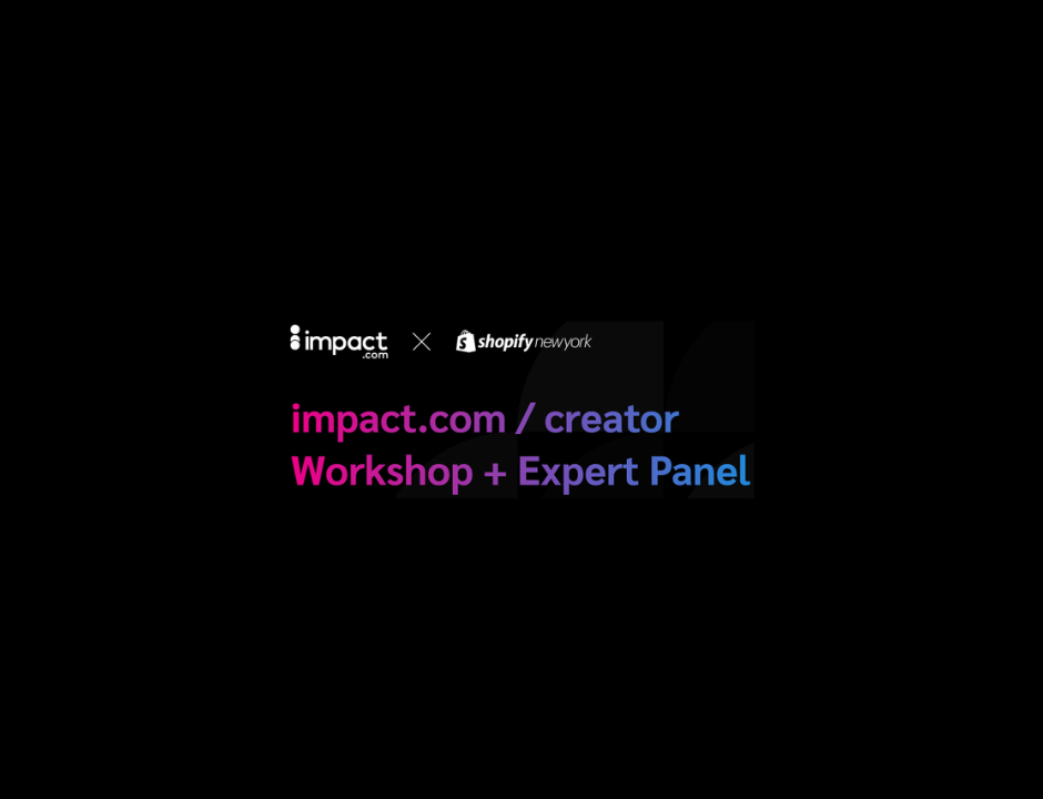 impact.com creator workshop at Shopify NY