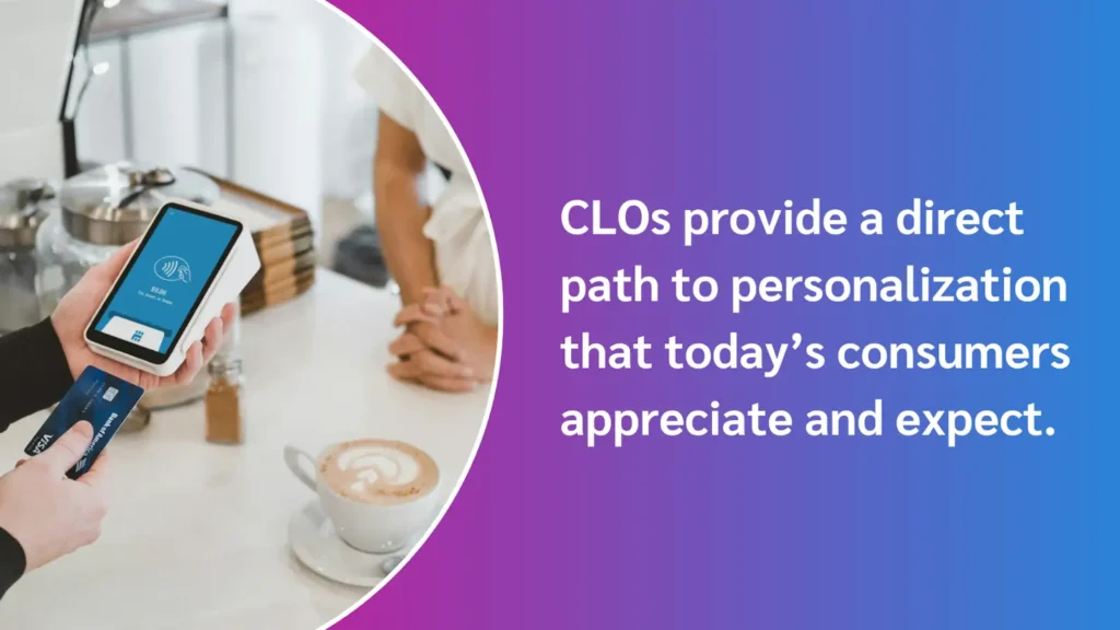 CLOs provide a direct path to personalization