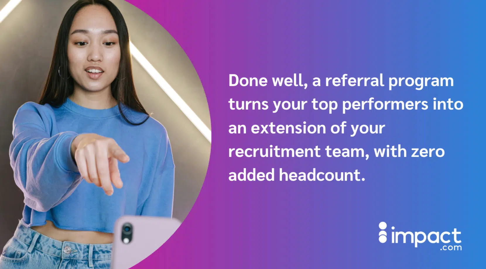 Young person in blue sweatshirt pointing at phone, next to text about referral programs expanding recruitment teams without added headcount.