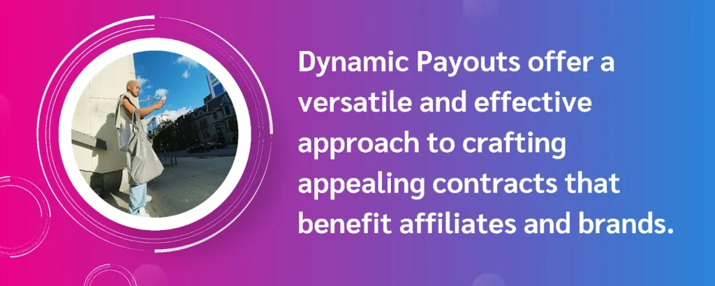 Dynamic payouts provide a flexible solution for enhancing collaboration between affiliates and brands effectively.