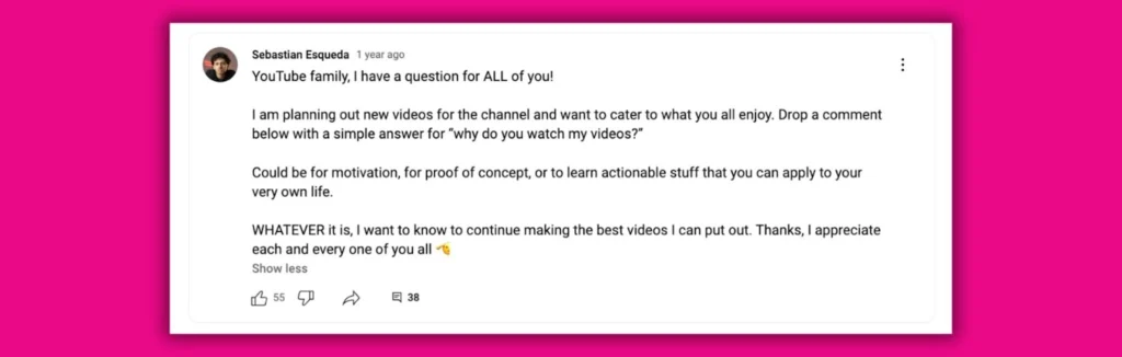 A screenshot of a YouTube comment asking viewers why they watch the channel's videos, seeking feedback.