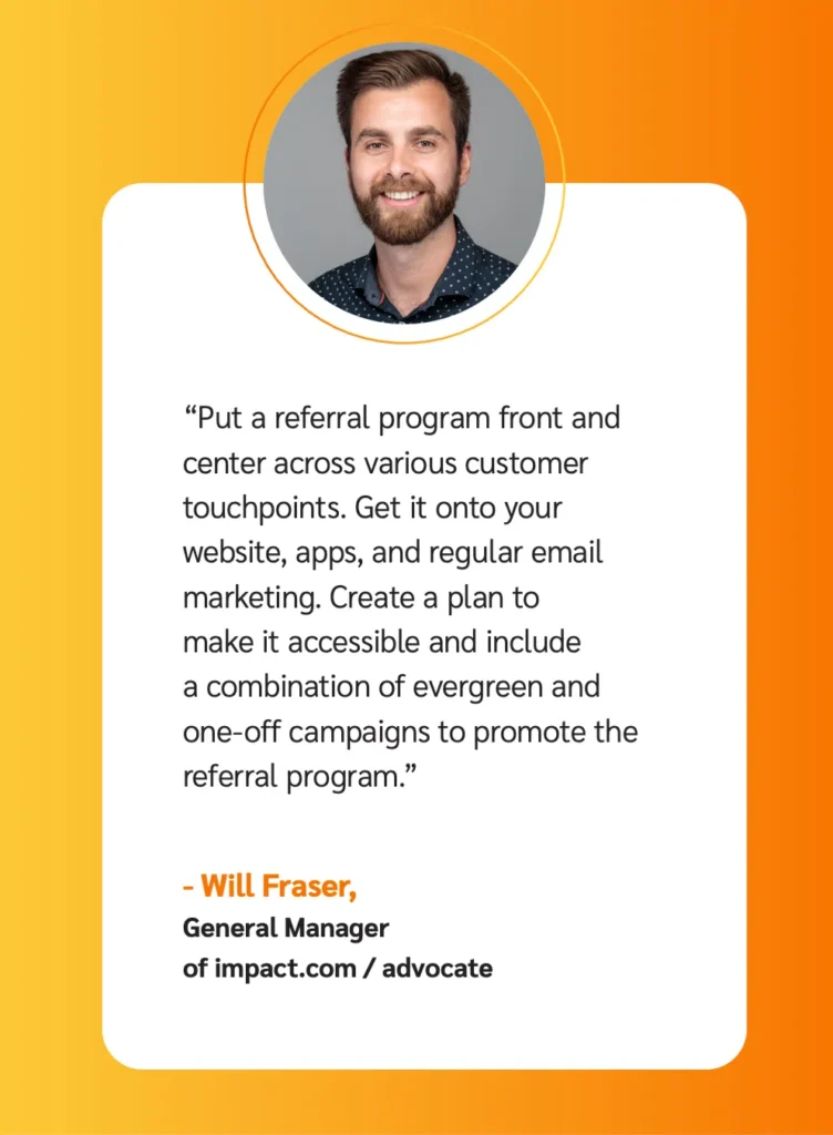 A quote from Will Fraser, General Manager at impact.com, discussing strategies for effective referral programs and marketing campaigns.