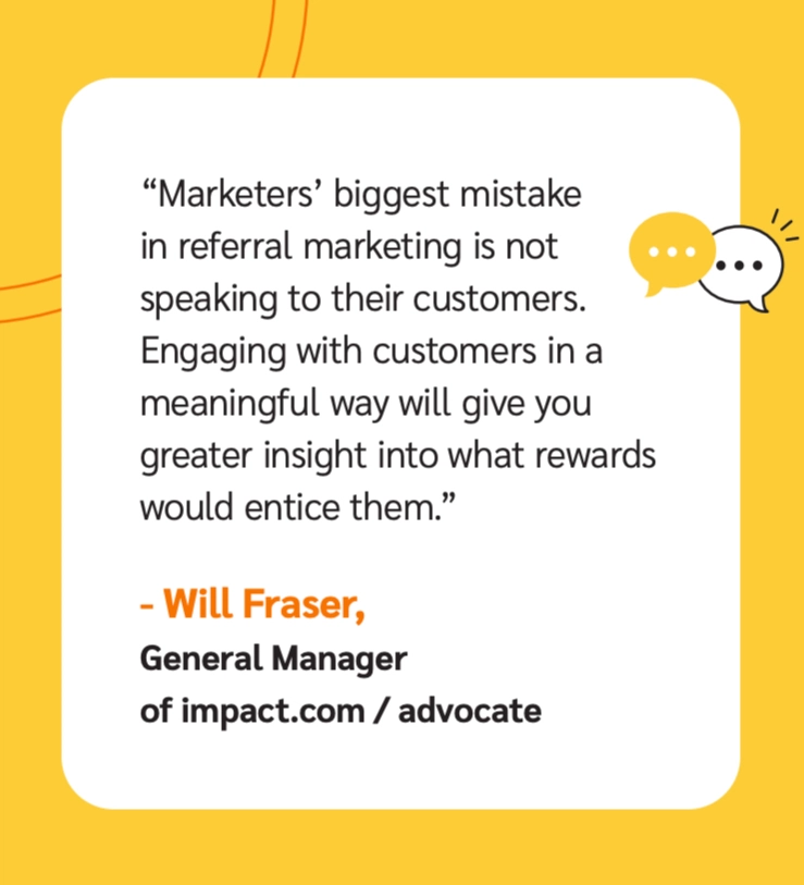 Quote by Will Fraser on the importance of customer engagement in referral marketing, set against a vibrant yellow background.