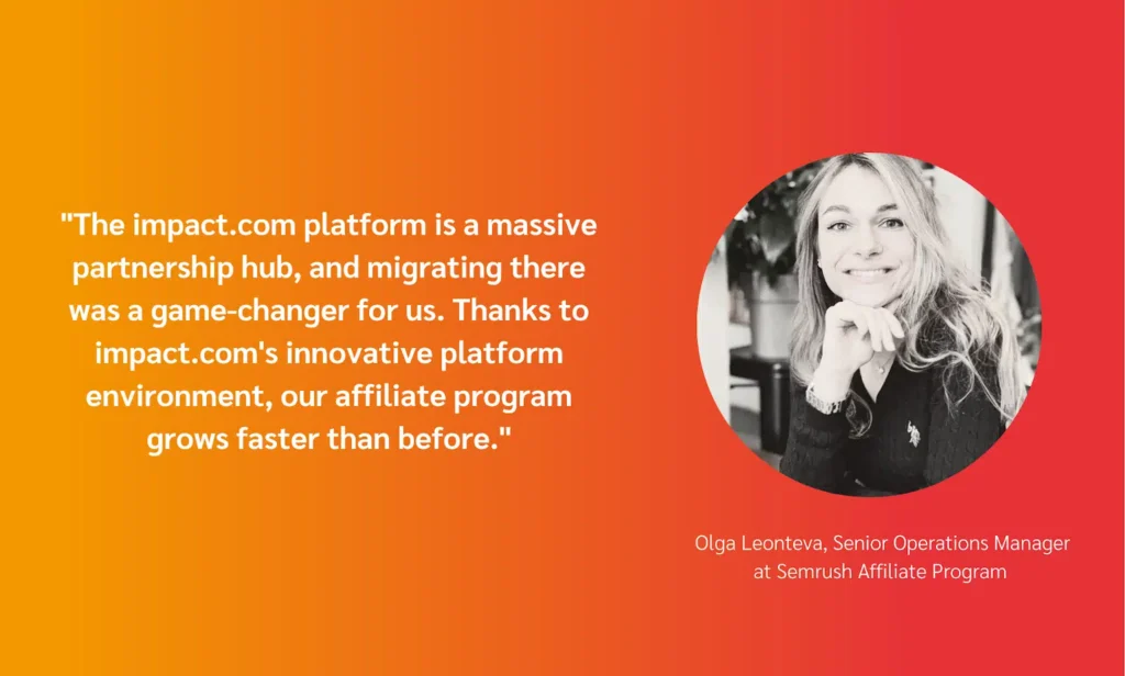 A quote from Olga Leonteva, Senior Operations Manager at Semrush Affiliate Program, praising the impact.com platform's benefits.