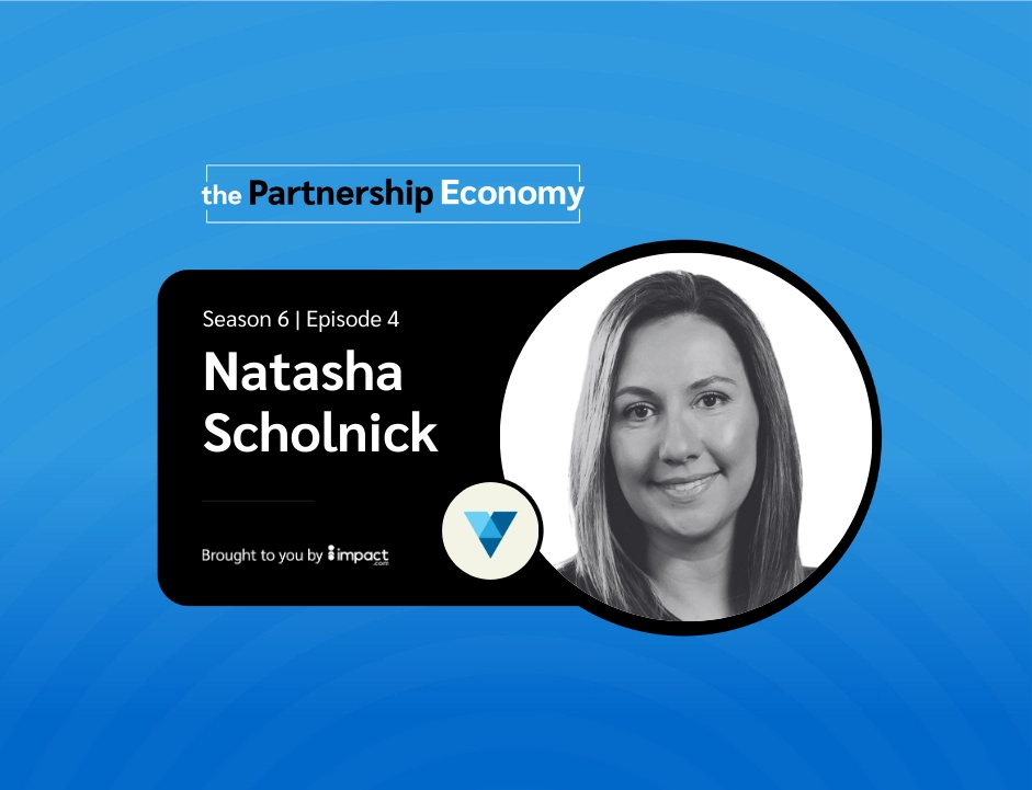 Graphic featuring the title "the Partnership Economy," Season 6, Episode 4, with Natasha Scholnick's name and a logo from impact.com.