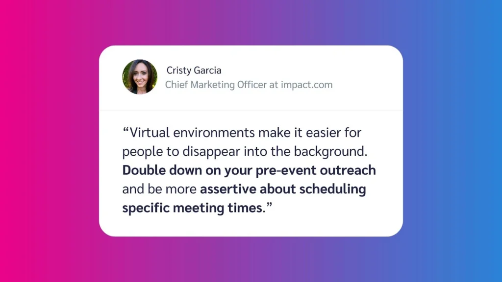 A quote by Cristy Garcia, CMO at impact.com, discussing the importance of proactive outreach in virtual environments.