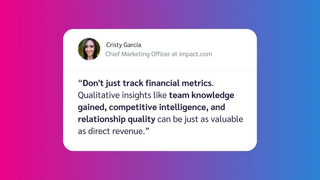 A quote by Cristy Garcia, CMO at impact.com, emphasizing the importance of qualitative insights alongside financial metrics.