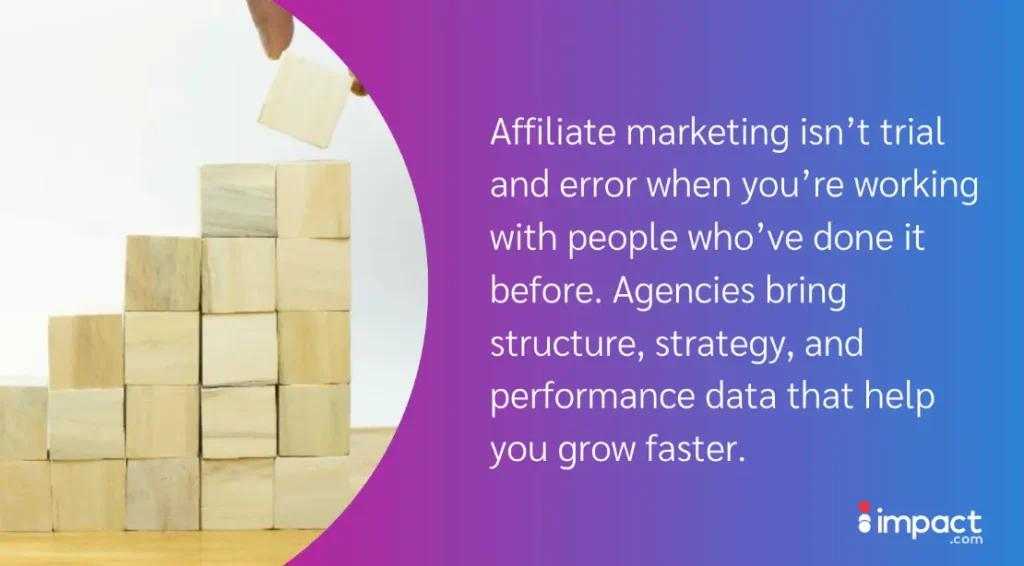 A graphic with text saying that affiliate agencies bring structure and data to help you grow faster