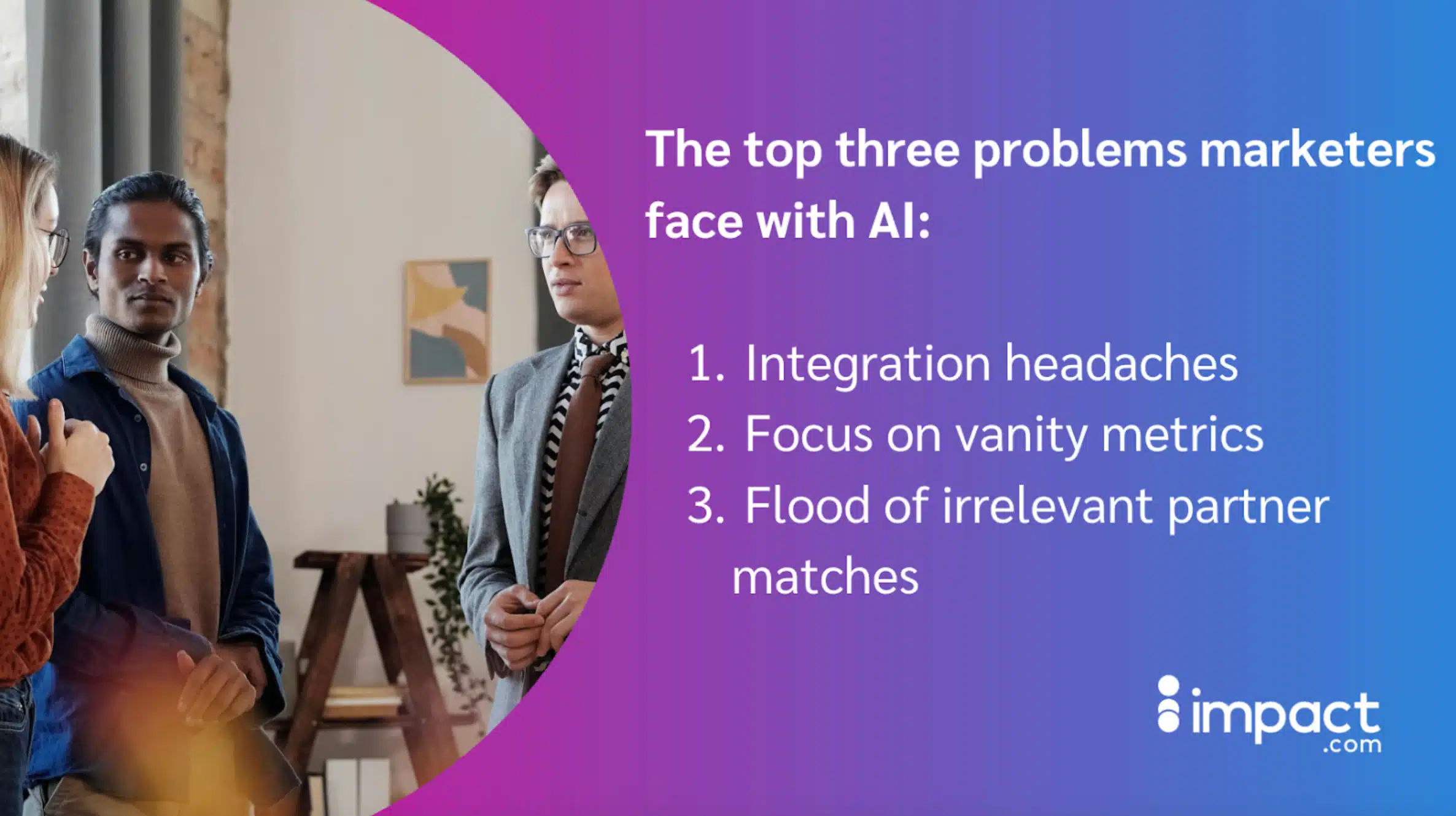 A group of marketers discusses challenges with AI, while a list highlights their top three issues beside them in a modern space.