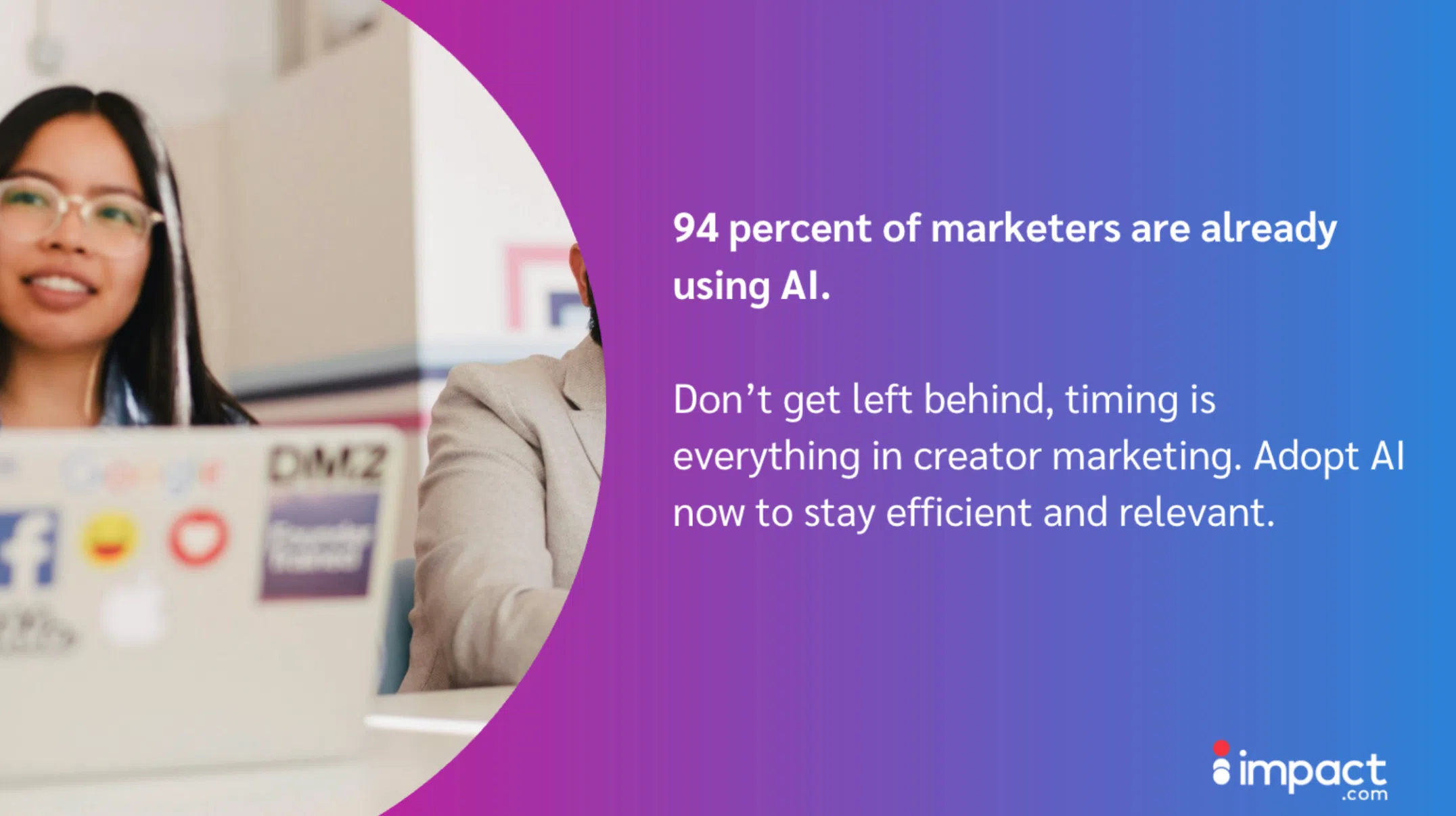 A woman at a table with a laptop and a sign stating, "94% of marketers are already using AI."