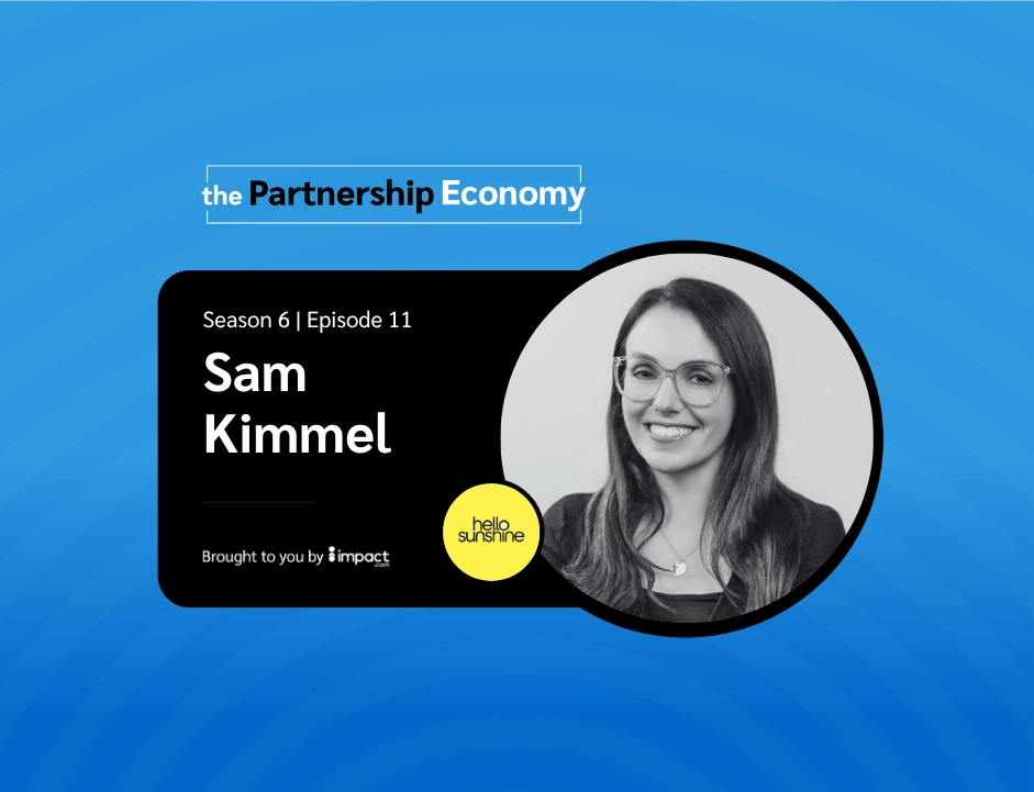 Episode 11 of "The Partnership Economy" features Sam Kimmel, presented by Impact and Hello Sunshine on a vibrant blue background.