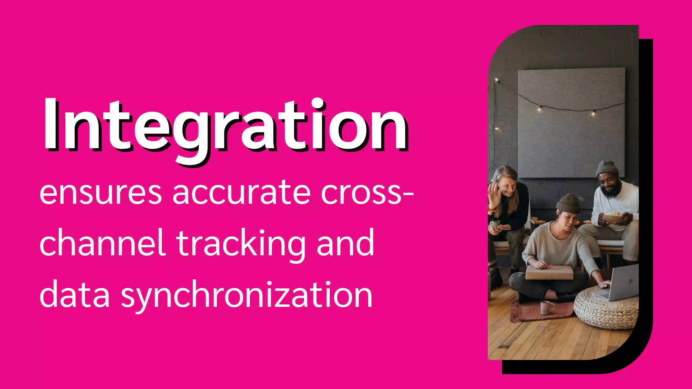 Integration enables precise tracking and synchronization of data across multiple channels for improved accuracy.
