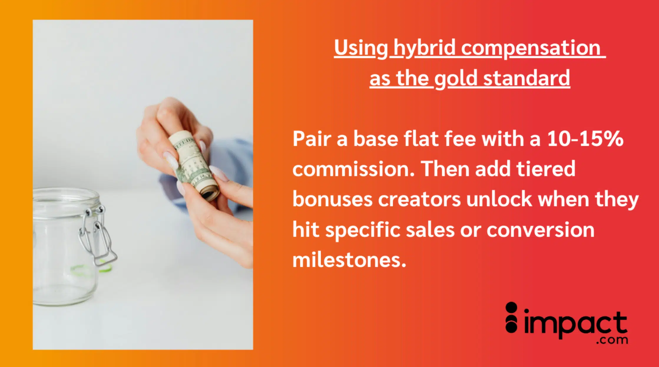 Hand holding rolled dollar bills next to empty glass jar, with text about hybrid compensation and commission strategies on an orange-red background.