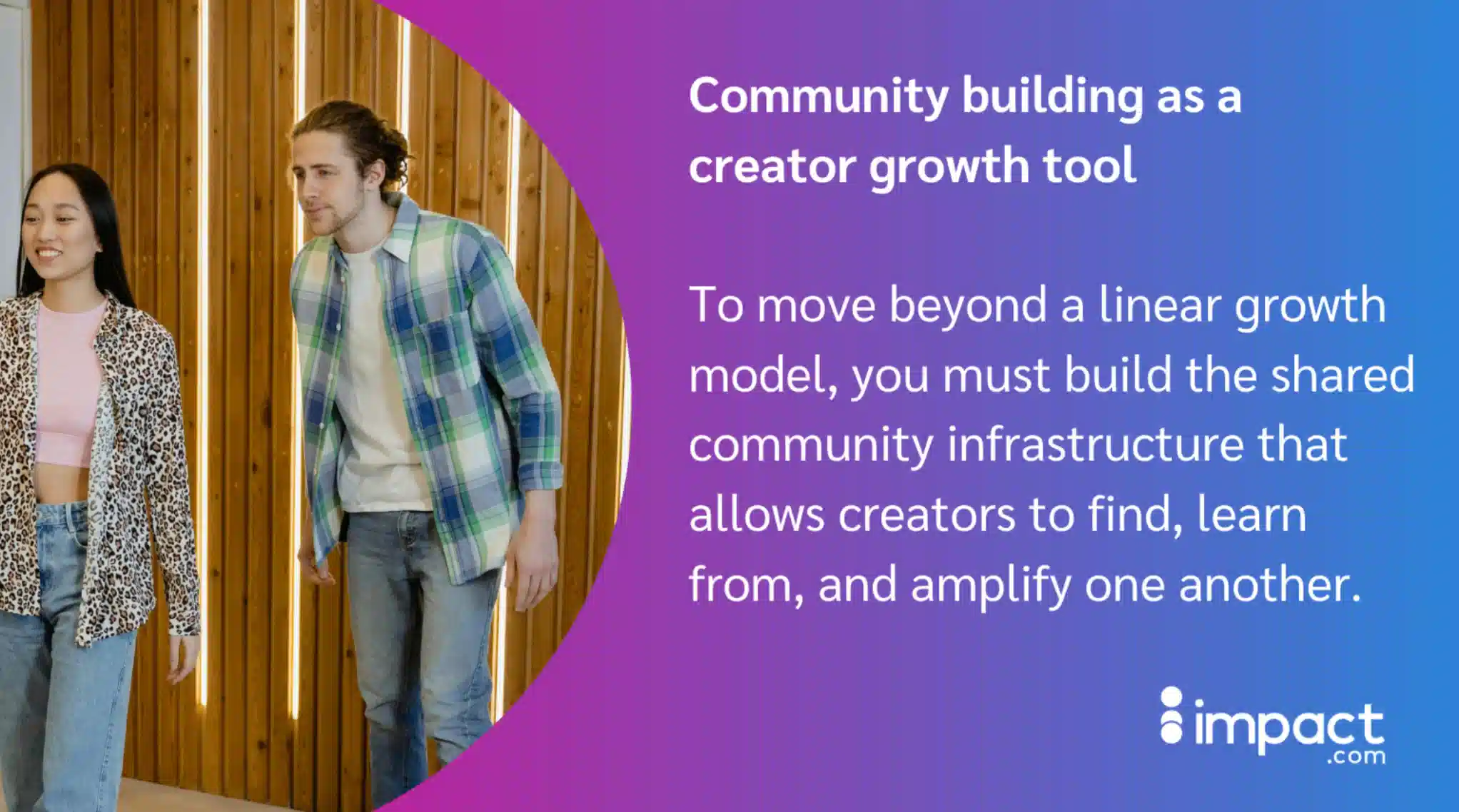 Two people stand by a wooden wall with text about community building as a creator growth tool on a purple and blue background.