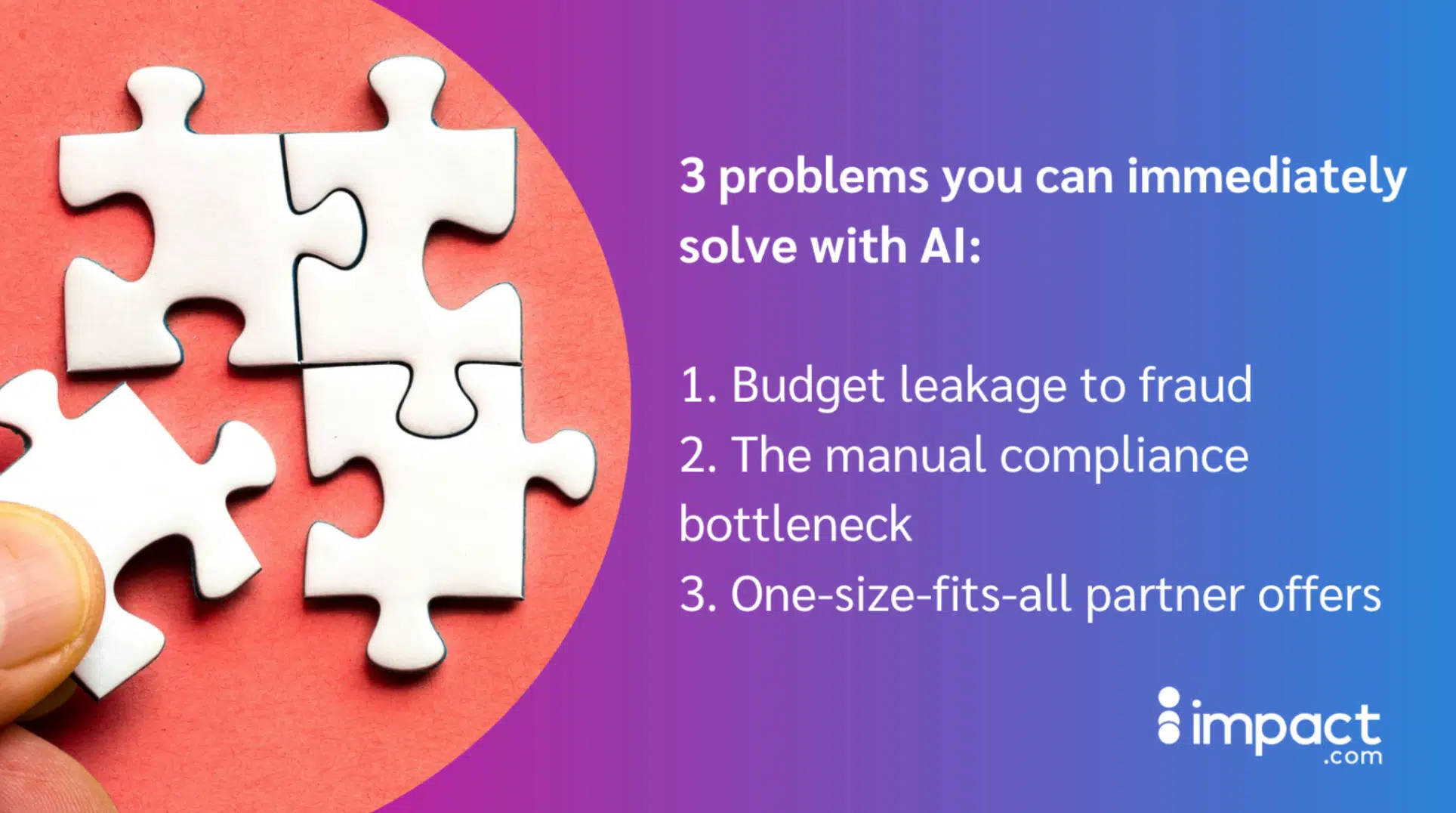 Hand holding a puzzle piece on orange background; text lists 3 problems AI can solve: fraud, manual compliance bottleneck, and uniform partner offers.