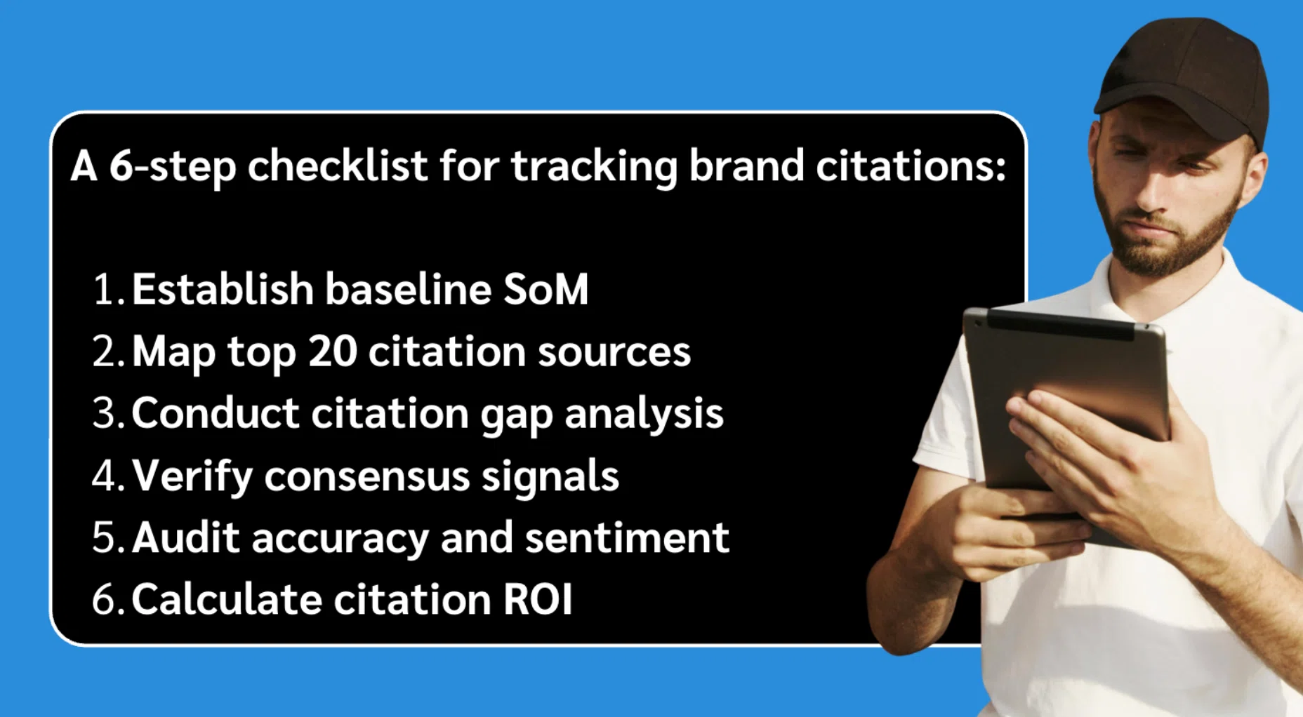 A 6-step checklist for tracking brand citations displayed next to a person holding a tablet on a blue background.