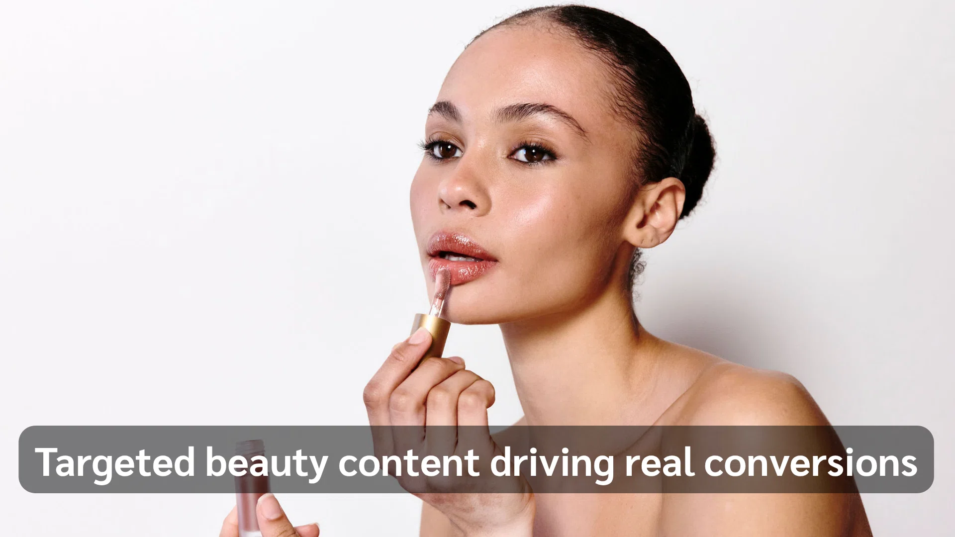 Targeted beauty content showcasing products that effectively drive customer conversions and engagement.