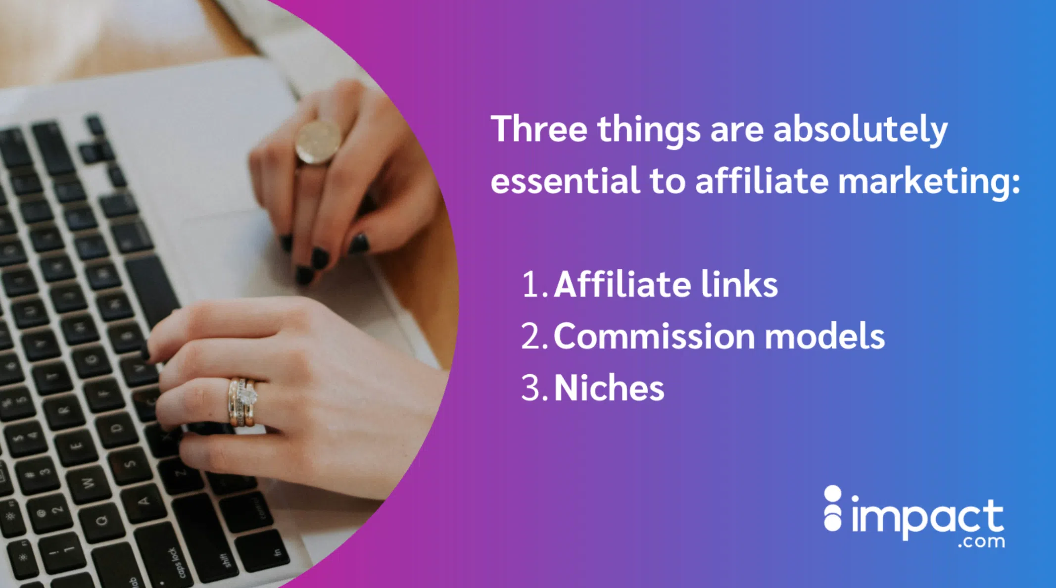 Graphic showing hands typing on a laptop beside text listing three essentials of affiliate marketing: links, commission models, and niches.